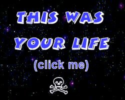This Was Your Life!